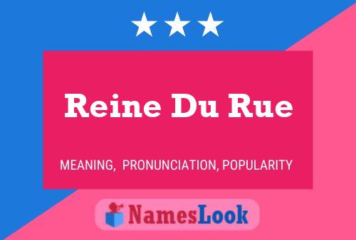 Reine Du Rue Namensposter