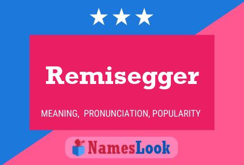 Remisegger Namensposter