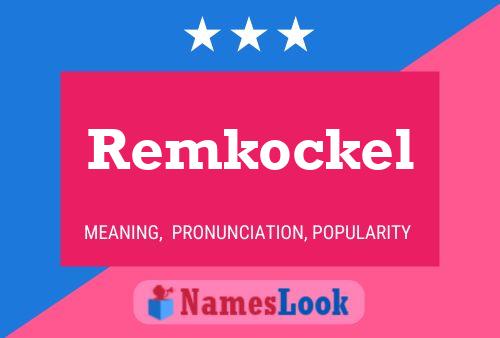 Remkockel Namensposter