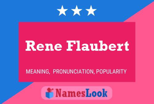 Rene Flaubert Namensposter