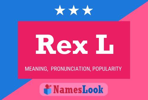 Rex L Namensposter