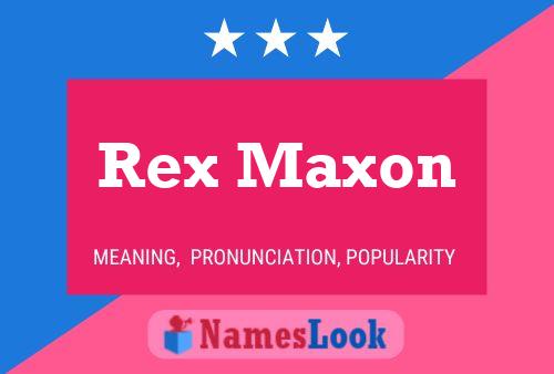 Rex Maxon Namensposter