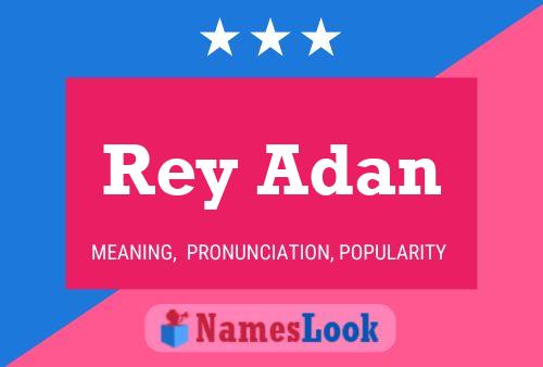 Rey Adan Namensposter