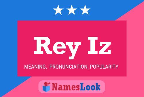 Rey Iz Namensposter