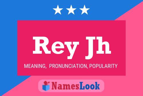 Rey Jh Namensposter