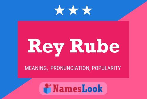 Rey Rube Namensposter