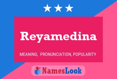 Reyamedina Namensposter