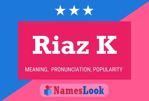 Riaz K Namensposter