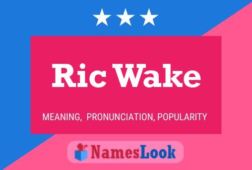 Ric Wake Namensposter