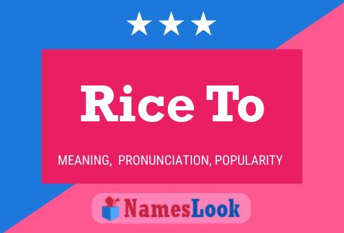 Rice To Namensposter