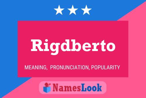 Rigdberto Namensposter