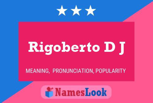 Rigoberto D J Namensposter