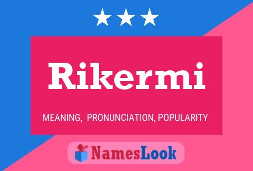 Rikermi Namensposter