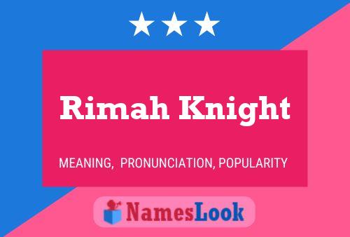 Rimah Knight Namensposter