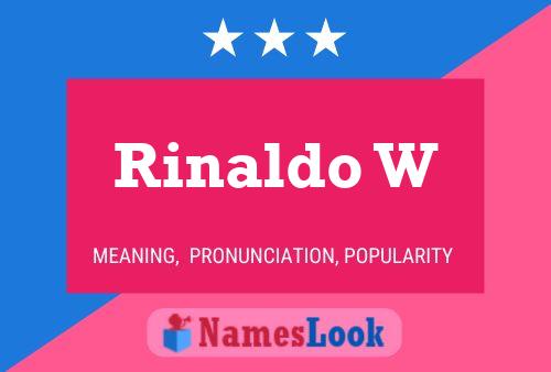 Rinaldo W Namensposter