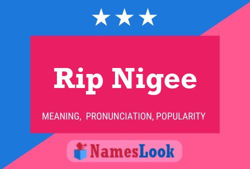 Rip Nigee Namensposter