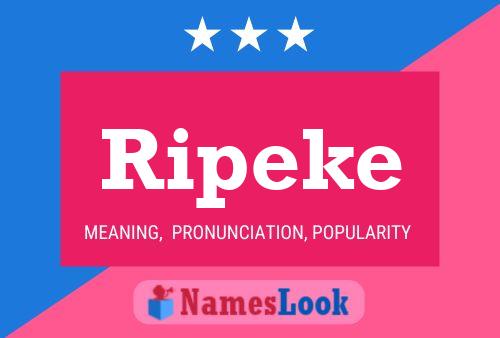 Ripeke Namensposter