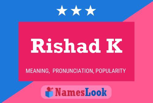 Rishad K Namensposter