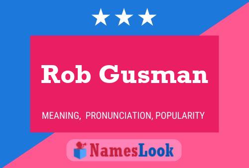 Rob Gusman Namensposter