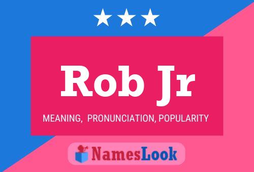 Rob Jr Namensposter