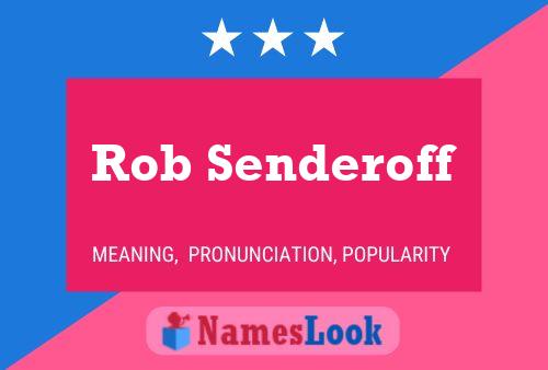 Rob Senderoff Namensposter