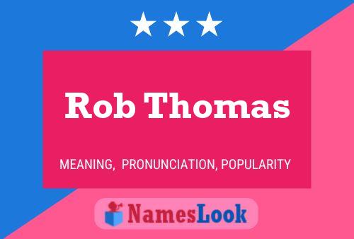 Rob Thomas Namensposter