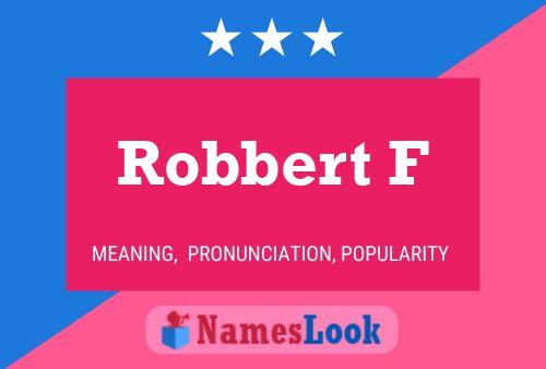 Robbert F Namensposter