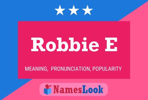 Robbie E Namensposter