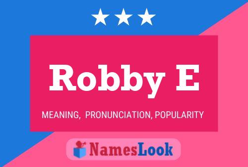 Robby E Namensposter