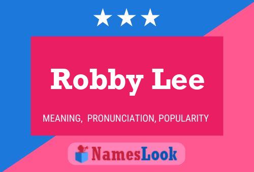 Robby Lee Namensposter