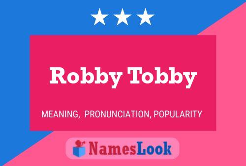 Robby Tobby Namensposter