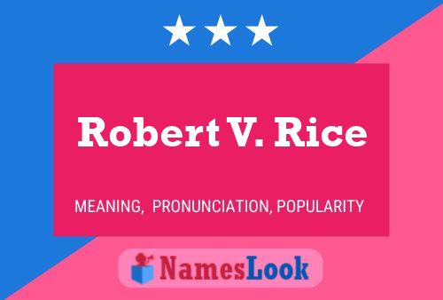 Robert V. Rice Namensposter