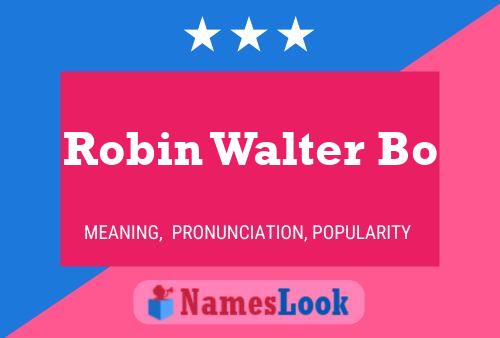 Robin Walter Bo Namensposter