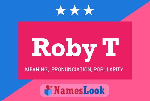 Roby T Namensposter