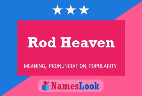 Rod Heaven Namensposter