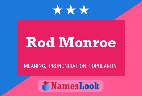 Rod Monroe Namensposter