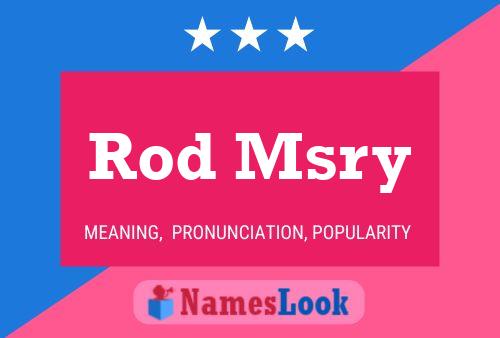 Rod Msry Namensposter