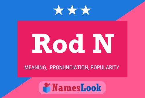 Rod N Namensposter