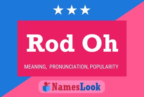 Rod Oh Namensposter