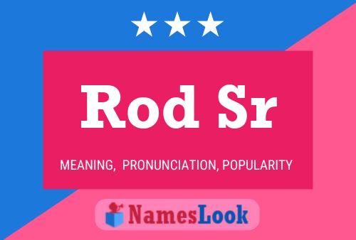 Rod Sr Namensposter