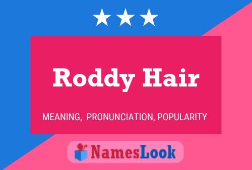 Roddy Hair Namensposter