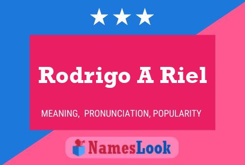 Rodrigo A Riel Namensposter