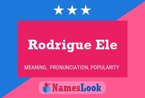 Rodrigue Ele Namensposter