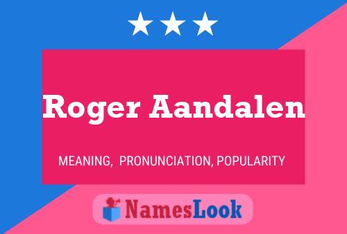 Roger Aandalen Namensposter