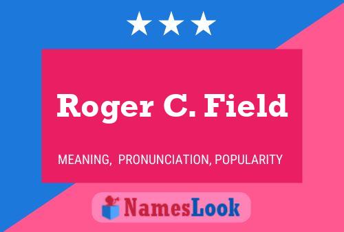 Roger C. Field Namensposter