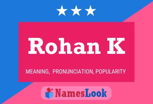 Rohan K Namensposter