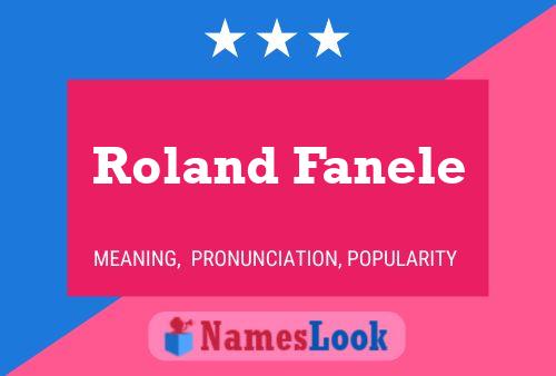 Roland Fanele Namensposter