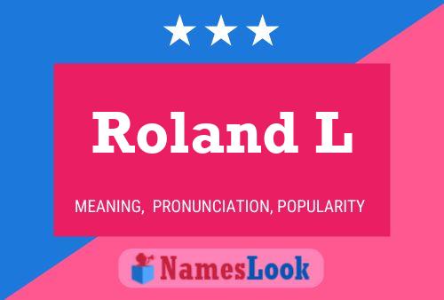 Roland L Namensposter