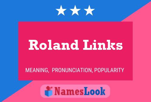 Roland Links Namensposter