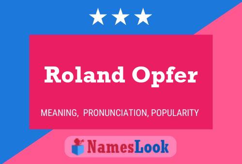 Roland Opfer Namensposter